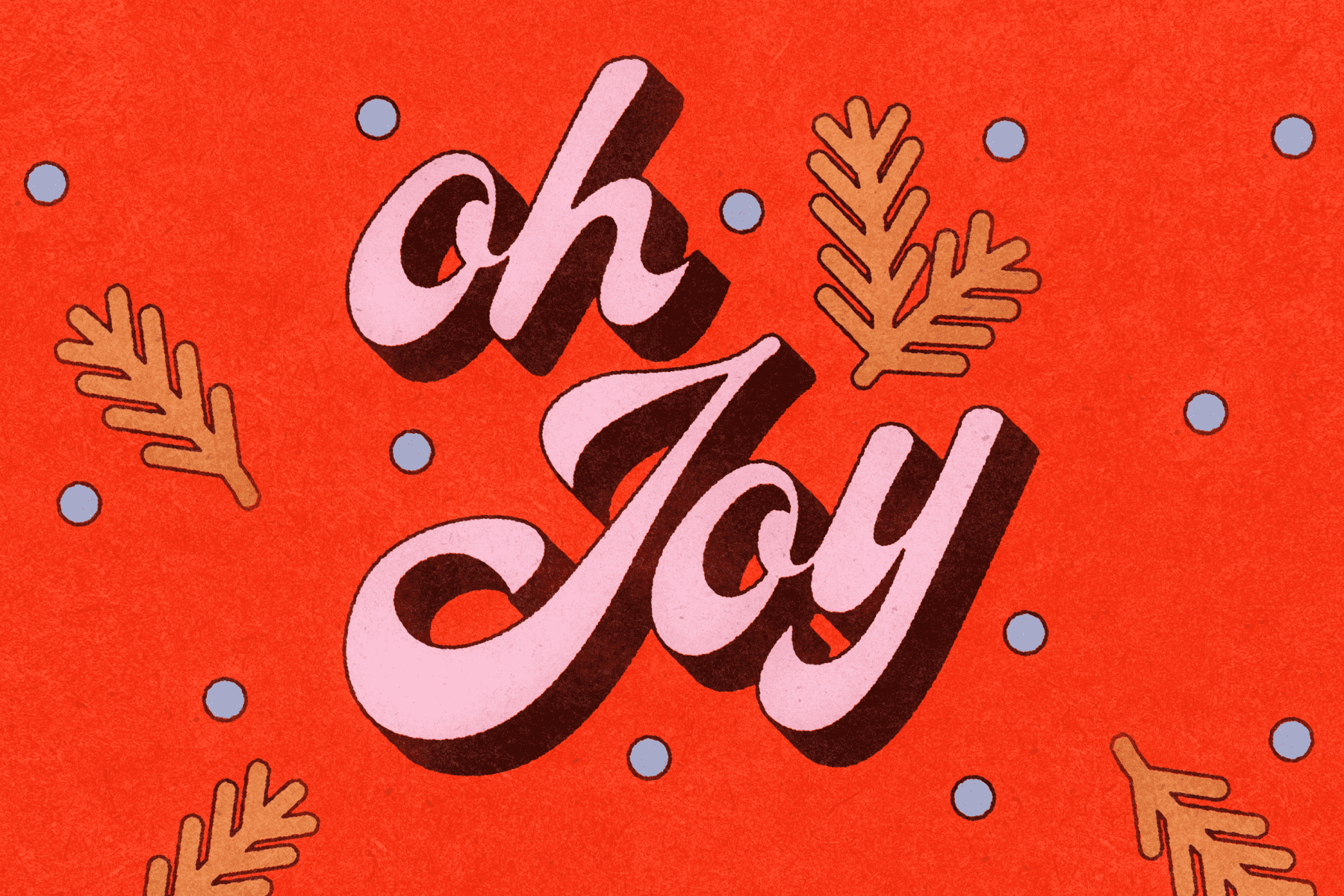 Vintage style red card reading Oh Joy with graphic snow and pine needles