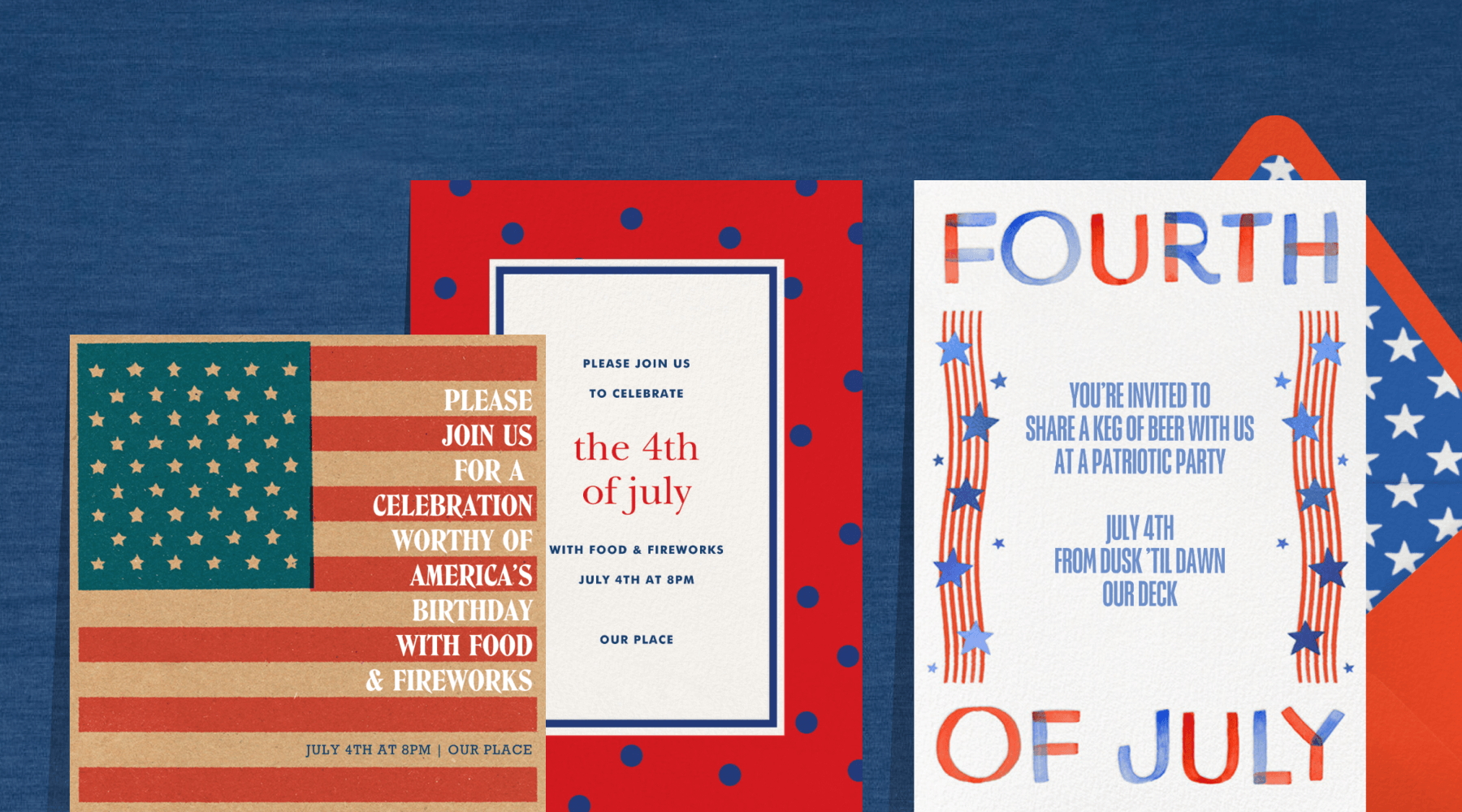 A square invitation that looks like an antique American flag; an invitation with a red border with blue polka dots; an invitation that reads FOURTH OF JULY in red and blue with star-spangled banners as a border beside a red envelope with blue star liner.