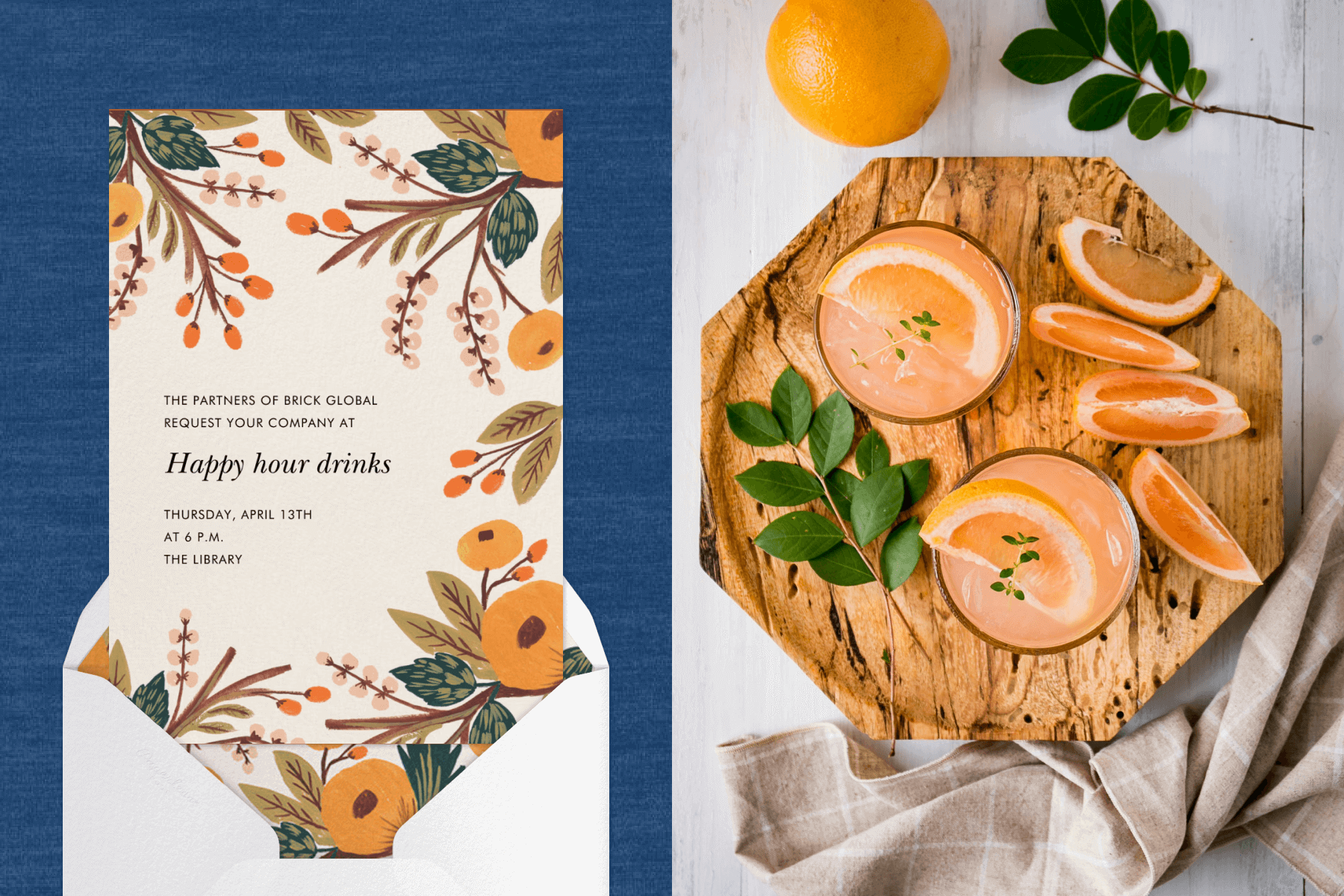 A happy hour invitation with an orange and pink floral border; A wood plate set with orange drinks and orange slices. 