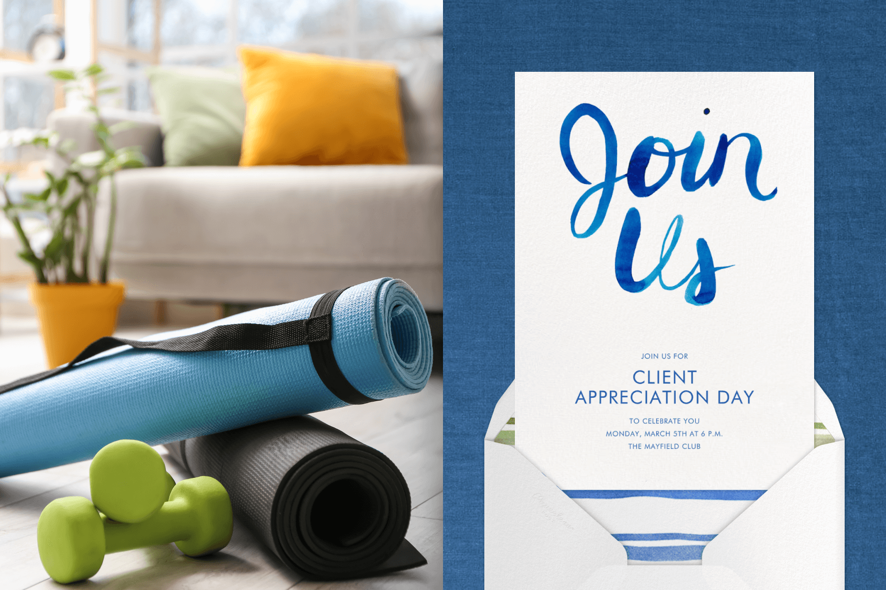 Two rolled-up yoga mats and a pair of weights; A client appreciation invitation with blue cursive text reading ‘JOIN US’.